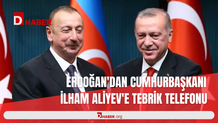 ERDOĞAN'DAN AZERBAYCAN CUMHURBAŞKANI İLHAM ALİYEV'E TEBRİK TELEFONU